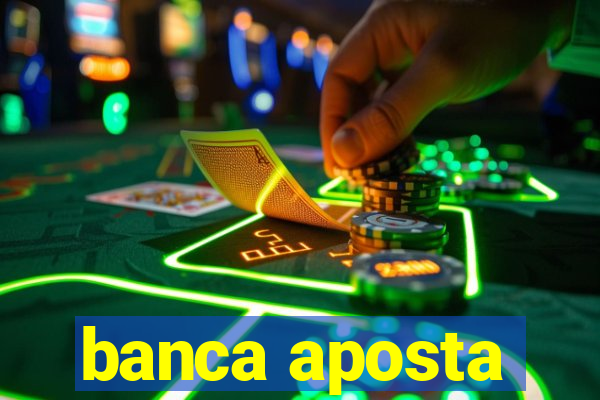 banca aposta